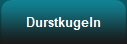 Durstkugeln
